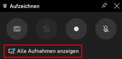 Bildschirmaufnahme bei Windows 10: Button „Aufnahmen anzeigen“