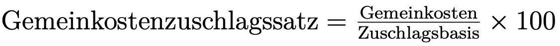 Gemeinkostenzuschlagssatz: Formel Bild: Gemeinkostenzuschlagssatz: Formel